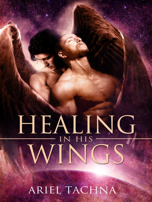 Title details for Healing in His WIngs by Ariel Tachna - Available